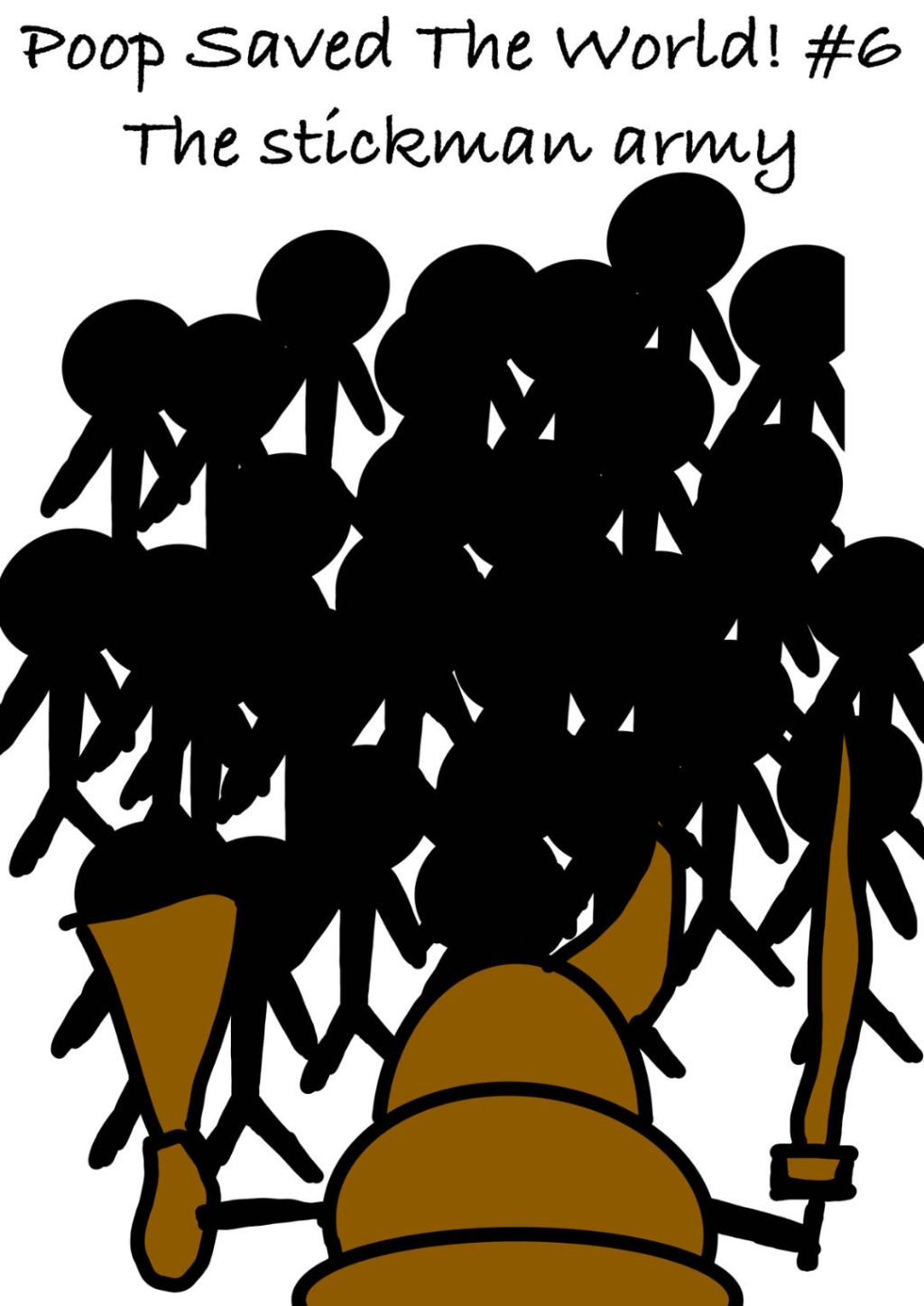 Poop Saved The World! #6 The Stickman&nbsp;Army